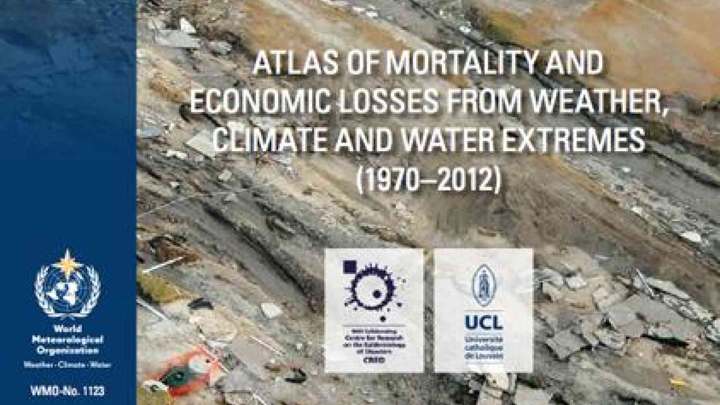 The Atlas of Mortality and Economic Losses from Weather, Climate and Water Extremes (1970-2012) is published today. (Photo: WMO and CRED)