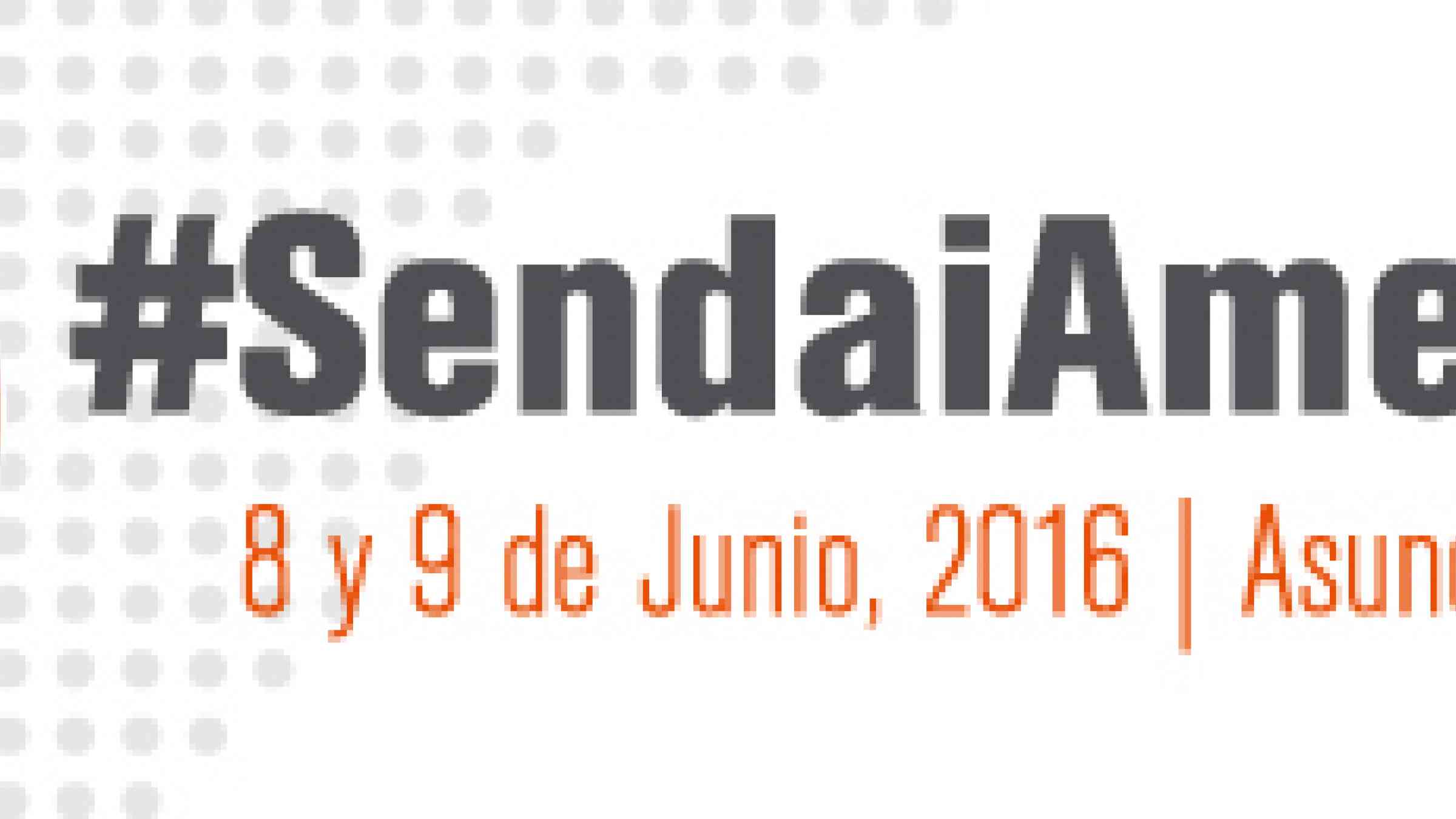 A high-level meeting on implementation of the Sendai Framework opens tomorrow in Asunción, Paraguay,